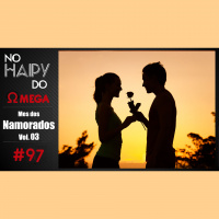 No Haipy do Omega 97 – Mês dos namorados Vol. 03
