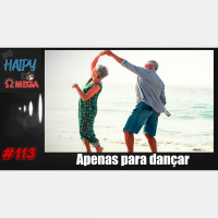 No Haipy do Omega 113 – Apenas pra dançar