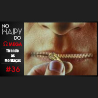 No Haipy do Omega 36 -Tirando as Mordaças