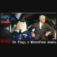 No Haipy do Omega 143 – Dê play, O Microfone sumiu