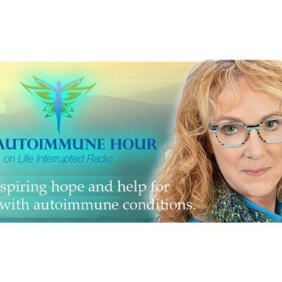 Autoimmune Hour On Life Interrupted Radio With Sharon Sayler