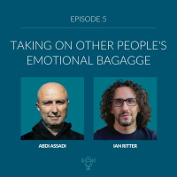 EPISODE 5: TAKING ON OTHER PEOPLE’S EMOTIONAL BAGGAGE