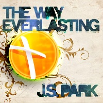 J.s. Park - The Way Everlasting Podcast