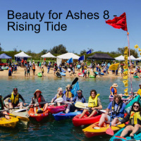 Beauty for Ashes 8 - Rising Tide