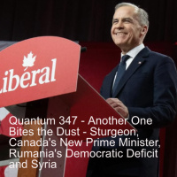 Quantum 347 - Another one Bites the Dust- Sturgeon, Canadas New Prime Minister, Rumanias Democratic Deficit and Syria