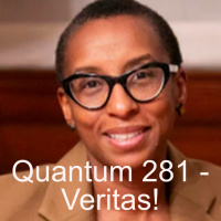 Quantum 281 - Veritas! The Truth about Harvard, Anti-Semitism, Ukraine, Transgender, the EU and the C of E
