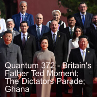 Quantum 372 - Britains Father Ted Moment Ghana and the Parade of the Dictators
