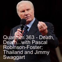 Quantum 363 - Death to the....Pascal Robinson-Foster, Thailand and Jimmy Swaggart