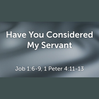 Have You Considered my Servant (Audio Only)