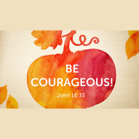 Be Courageous! (Audio Only)