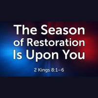 The Season of Restoration Is Upon You (Audio Only)