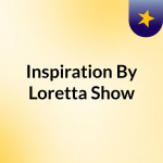 Inspiration By Loretta Show