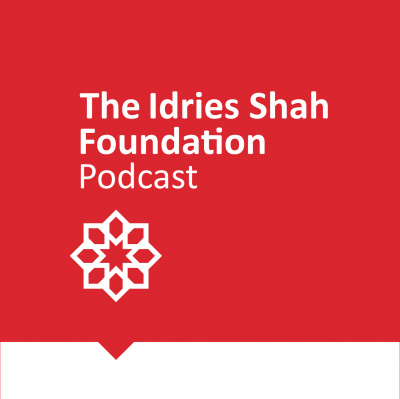 Idries Shah Foundation Podcast | Practical Psychology for Today