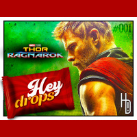 Hey Drops 01 – Thor: Ragnarok