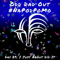 Day 29 #NAPODPOMO I Just About Did It