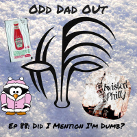 ODO 88: Did I Mention Im Dumb?