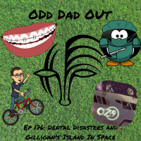 Dental Distress and Gilligans Island In Space: ODO 176
