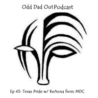 ODO 45: Texas Pride w/ ReAnna