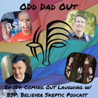 Coming Out Laughing w/ BSP: Believer Skeptic Podcast: ODO 154