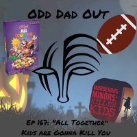 “All Together” Kids Are Gonna Kill You: ODO 167