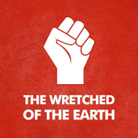 On Frantz Fanons The Wretched of the Earth