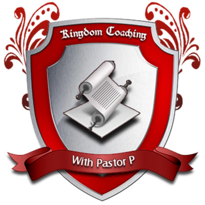 Kingdom Coaching W/ Pastor P