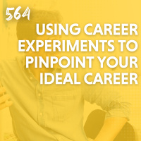 Using Career Experiments to Pinpoint Your Ideal Career