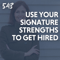 How to Use Your Signature Strengths to Get Hired
