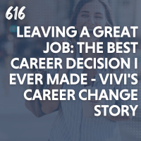 Leaving a Great Job: The Best Career Decision I Ever Made - Vivis Career Change Story
