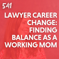Lawyer Career Change: Finding Balance as a Working Mom