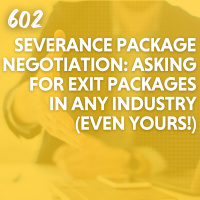 Severance Package Negotiation: Asking for Exit Packages in Any Industry (Even Yours!)