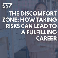 The Discomfort Zone: How Taking Risks Can Lead To A Fulfilling Career