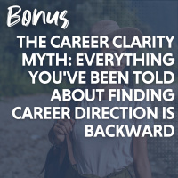 The Career Clarity Myth: Everything Youve Been Told About Finding Career Direction Is Backward