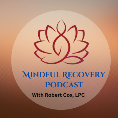 Mindful Recovery With Robert Cox