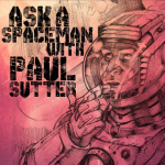 Ask A Spaceman!
