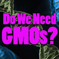 Do We Need GMOs? with Matt Powers