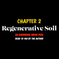 Chapter 2: The Nature of Soil | Regenerative Soil, the Audiobook Reading