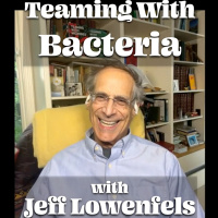 Ep. 166 | Jeff Lowenfels on Teaming with Bacteria [HIS NEW BOOK!}