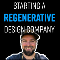 Ep. 150 | Starting a Regenerative Design Company with Erik Ohlsen | R-Future 2021 REPLAY