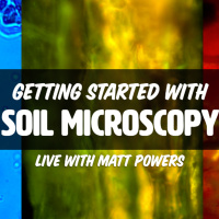 Episode 200 | Getting Started with Soil Microscopy with Matt Powers