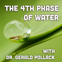 Episode 136: Gerald Pollack On The 4th Phase Of Water