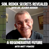 Episode 144: SOIL REDOX SECRETS REVEALED with Dr. Olivier Husson