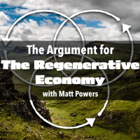The Argument For The Regenerative Economy