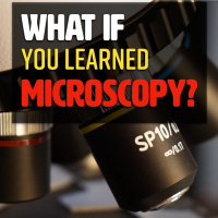 Ep. 183 | What If You Learned #MICROSCOPY?