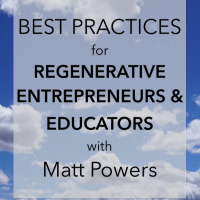 Episode 52 Best Practices For Regenerative Entrepreneurs And Educators