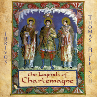 Legends of Charlemagne, The by BULFINCH, Thomas