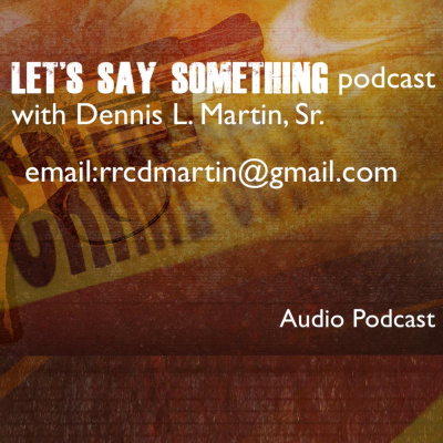 Lets Talk Ministry With Pastor Dennis L. Martin, Sr.