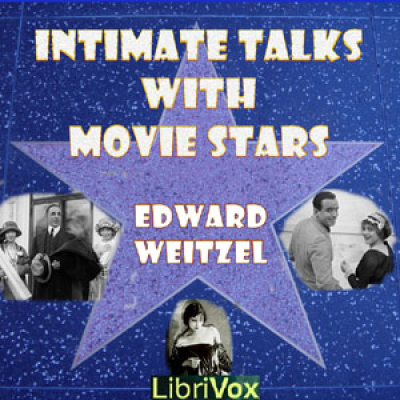 Intimate Talks with Movie Stars by WEITZEL, Edward