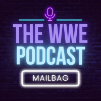 Mailbag - Episode #131: WWE Draft Reaction
