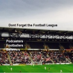 Dont Forget the Football League